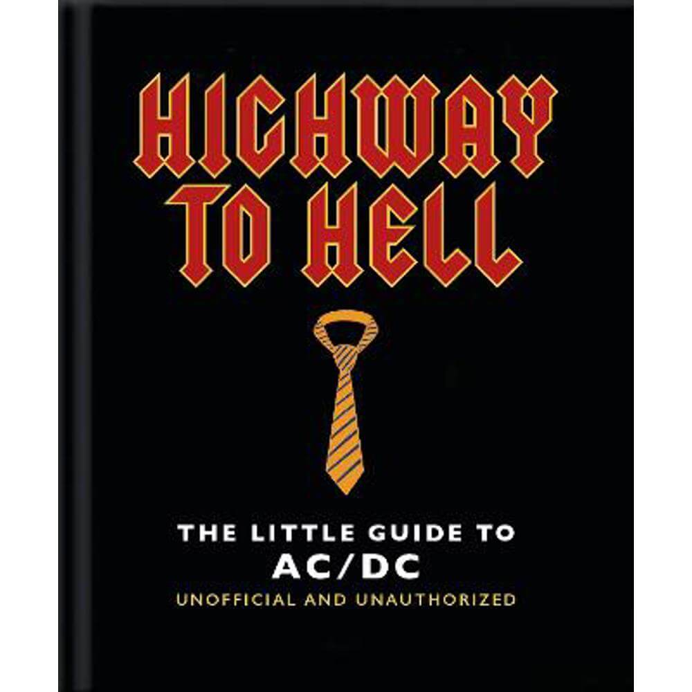 The Little Guide to AC/DC: For Those About to Read, We Salute You! (Hardback) - Orange Hippo!